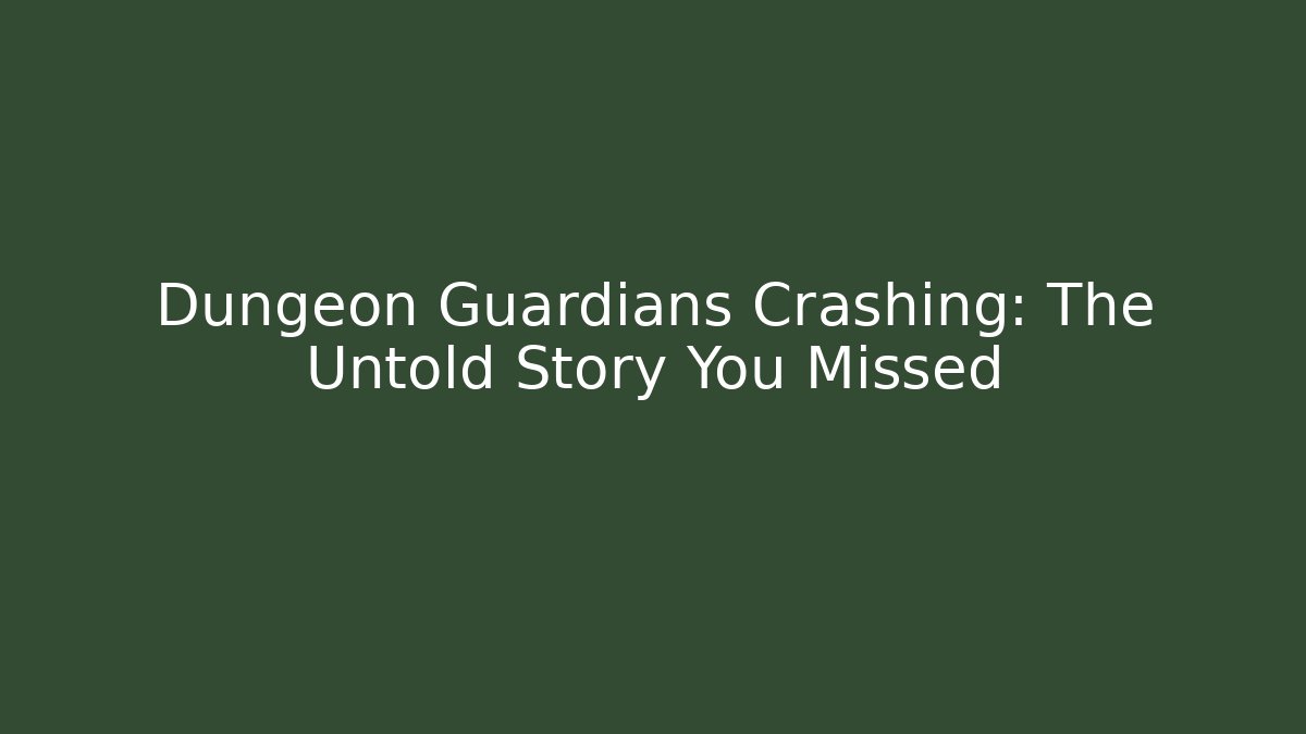 Dungeon Guardians Crashing: The Untold Story You Missed - Método de Aprovação