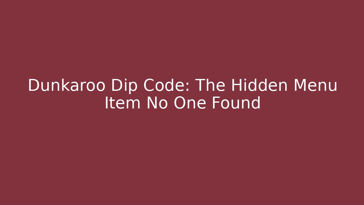 Dunkaroo Dip Code: The Hidden Menu Item No One Found