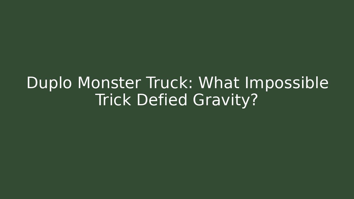 Duplo Monster Truck: What Impossible Trick Defied Gravity?