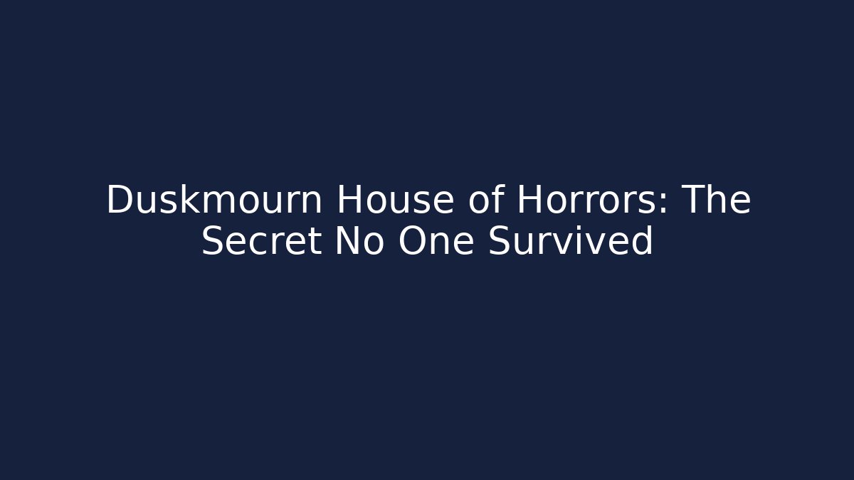 Duskmourn House of Horrors: The Secret No One Survived