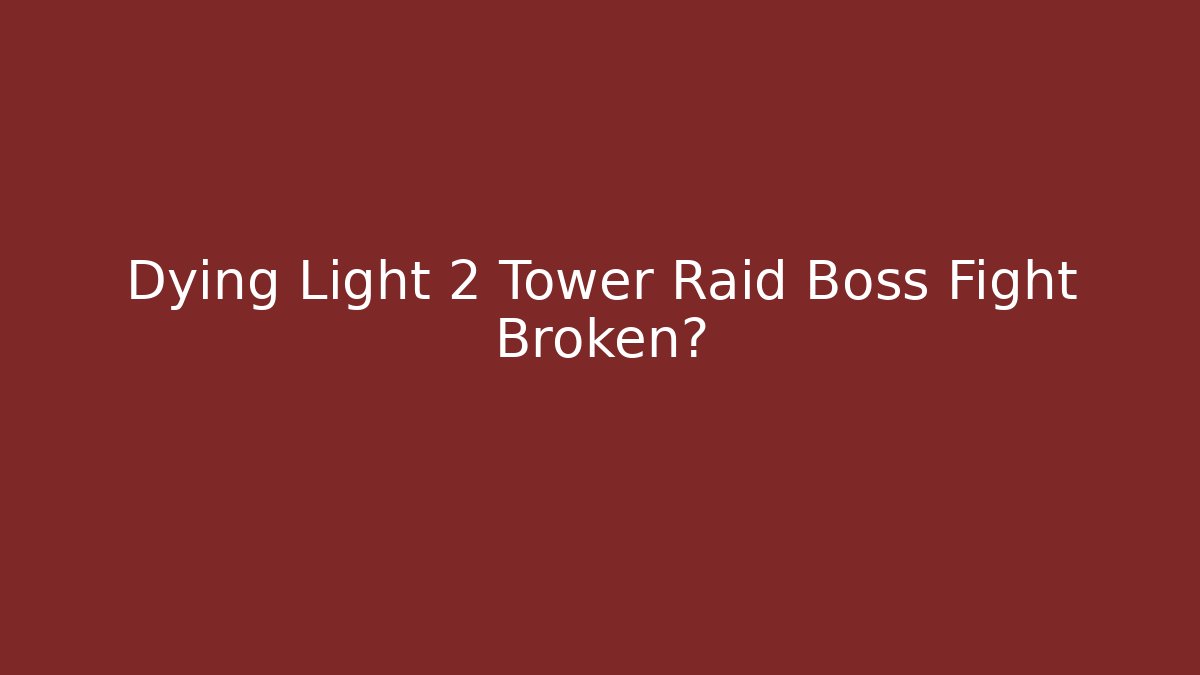 Dying Light 2 Tower Raid Boss Fight Broken? - Método de Aprovação