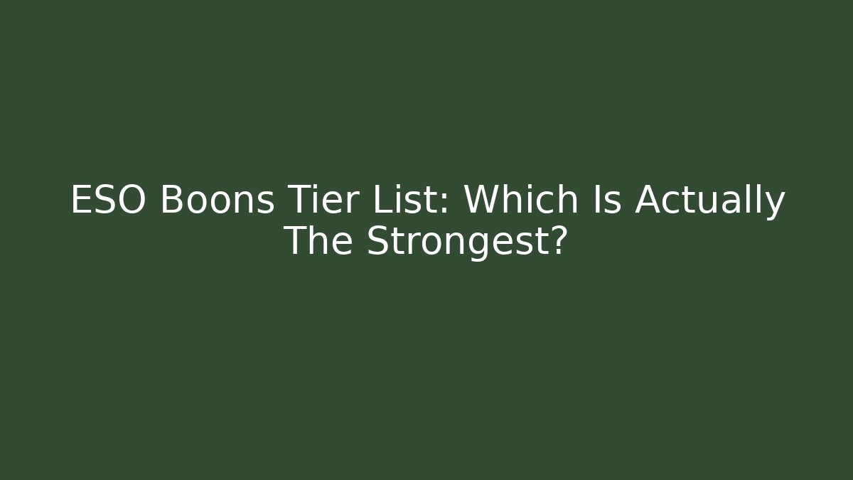 ESO Boons Tier List: Which Is Actually The Strongest?