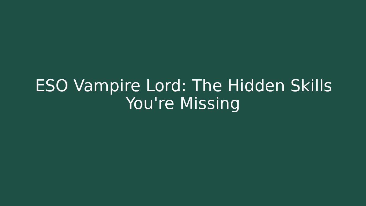 ESO Vampire Lord: The Hidden Skills You're Missing - Método de Aprovação