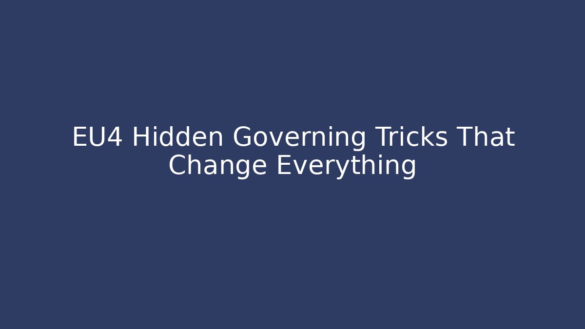 EU4 Hidden Governing Tricks That Change Everything