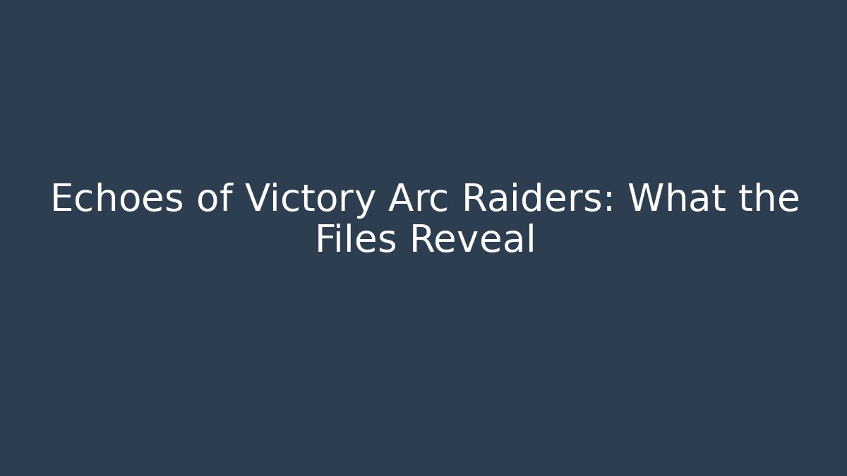 Echoes of Victory Arc Raiders: What the Files Reveal
