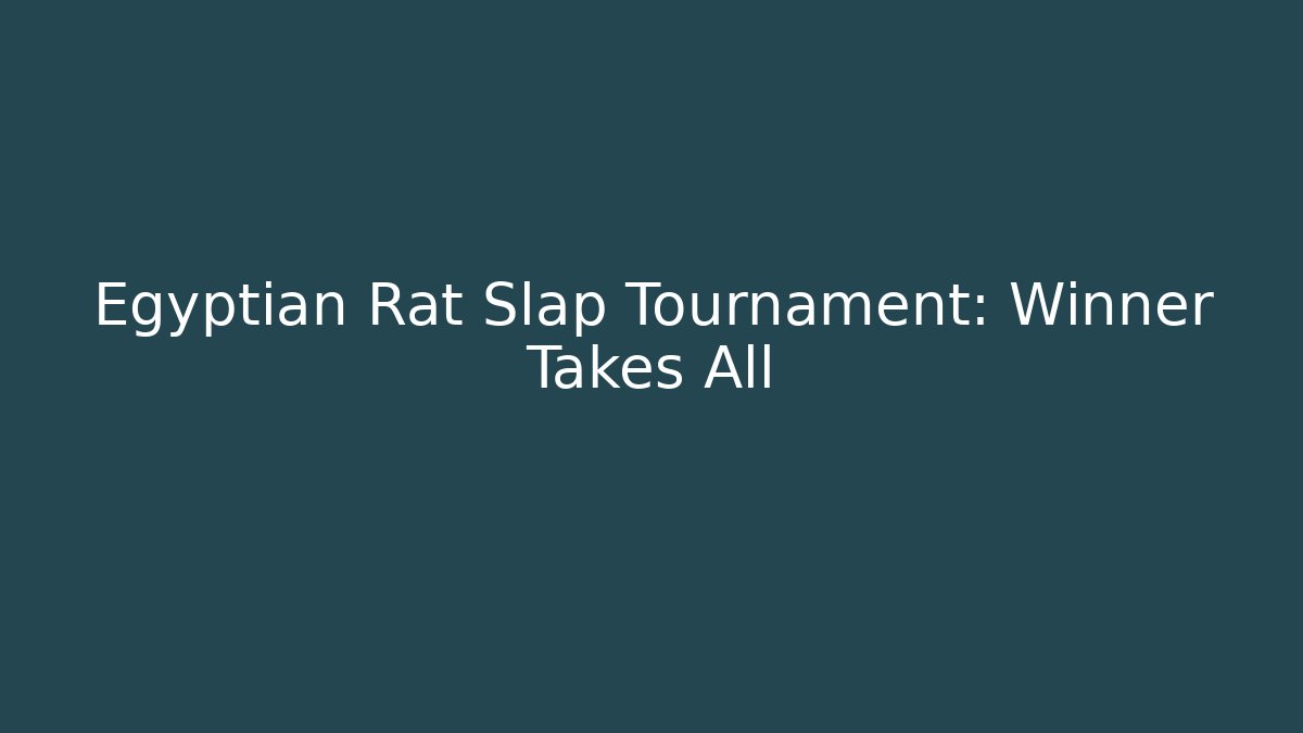 Egyptian Rat Slap Tournament: Winner Takes All