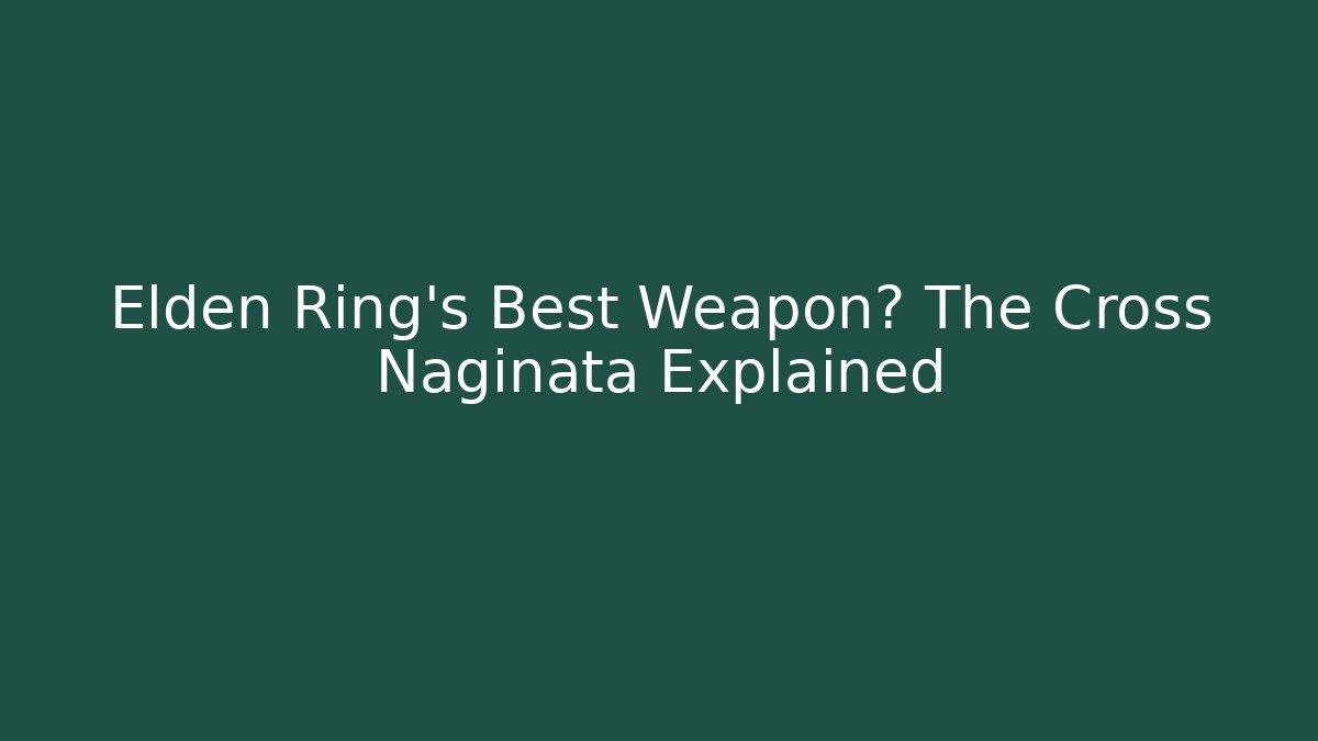 Elden Ring's Best Weapon? The Cross Naginata Explained
