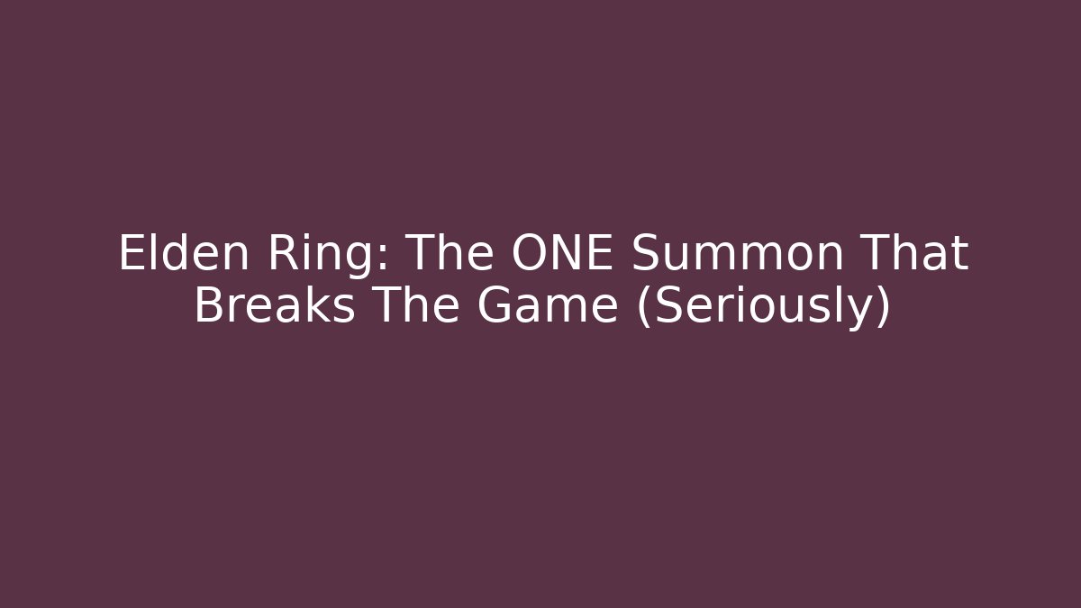 Elden Ring: The ONE Summon That Breaks The Game (Seriously)