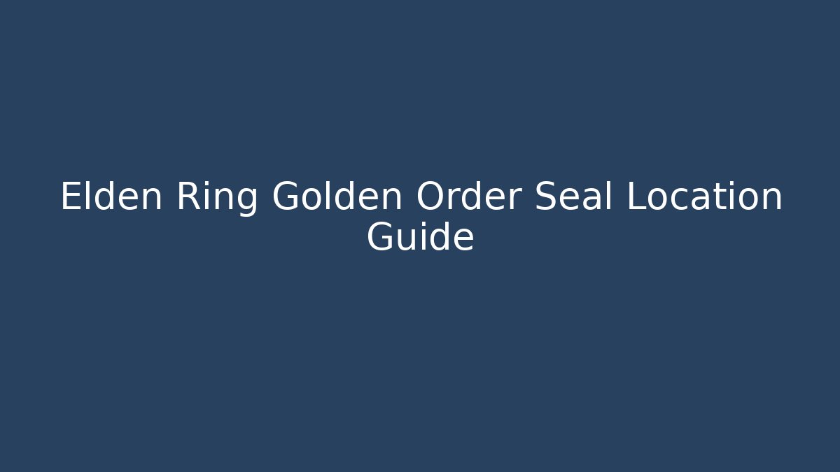 Elden Ring Golden Order Seal Location Guide - Método de Aprovação
