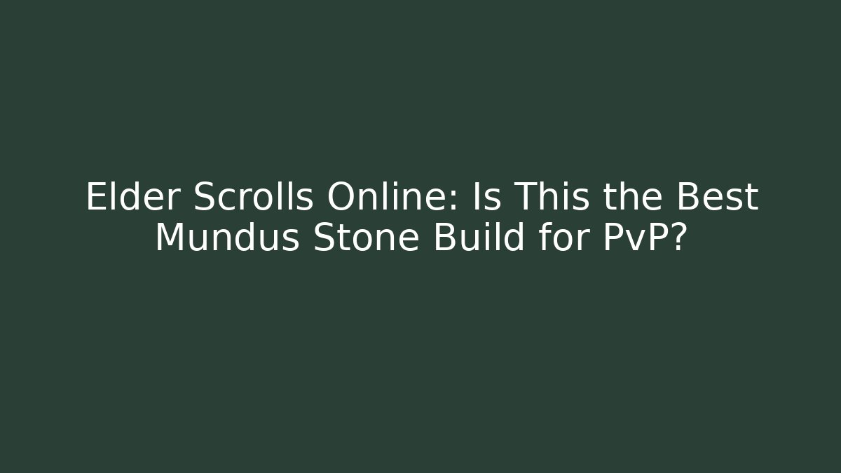 Elder Scrolls Online: Is This the Best Mundus Stone Build for PvP?