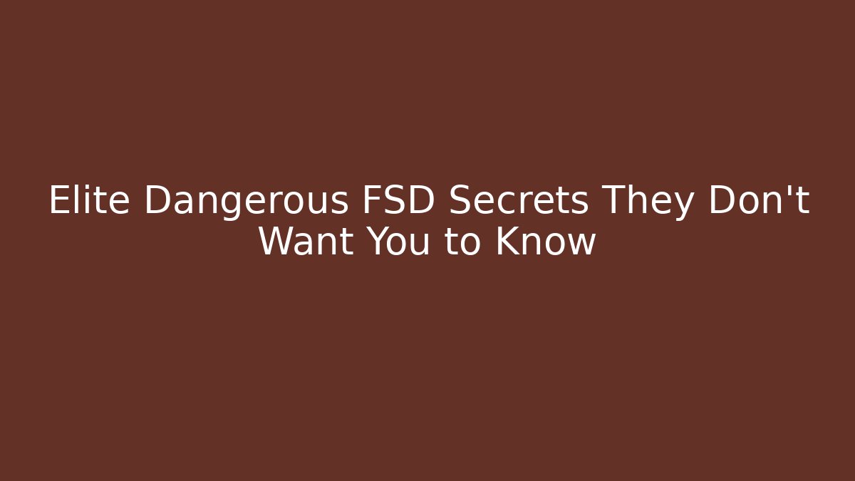 Elite Dangerous FSD Secrets They Don't Want You to Know