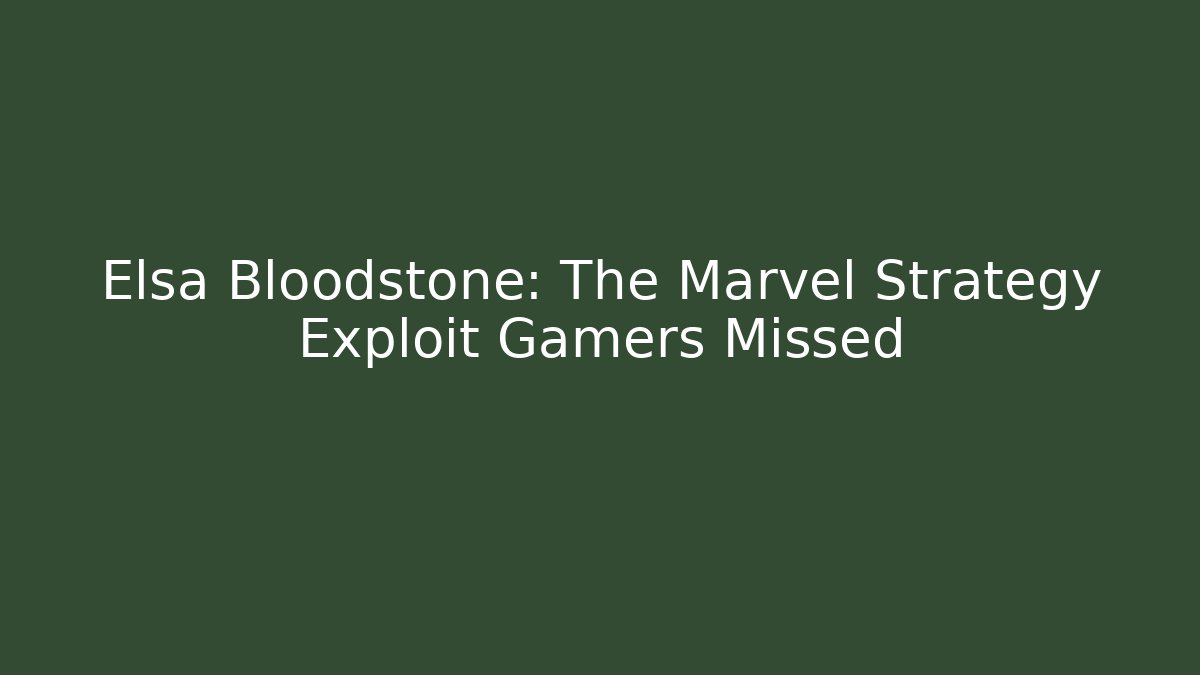 Elsa Bloodstone: The Marvel Strategy Exploit Gamers Missed