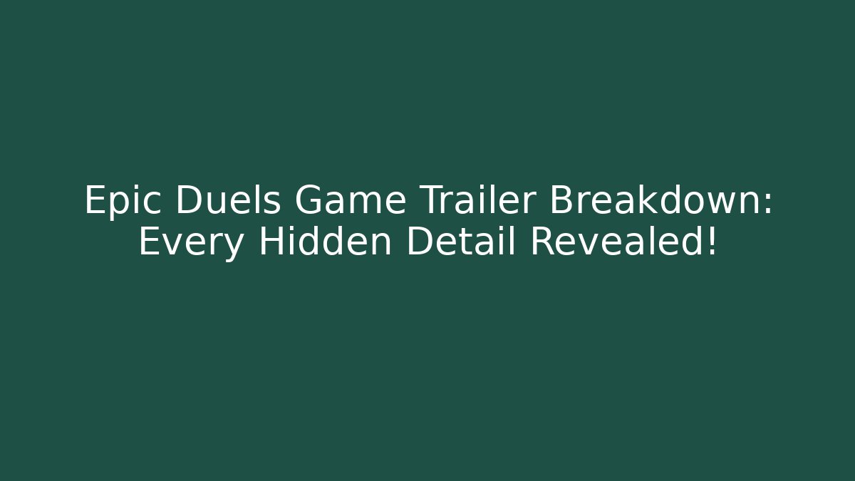 Epic Duels Game Trailer Breakdown: Every Hidden Detail Revealed!