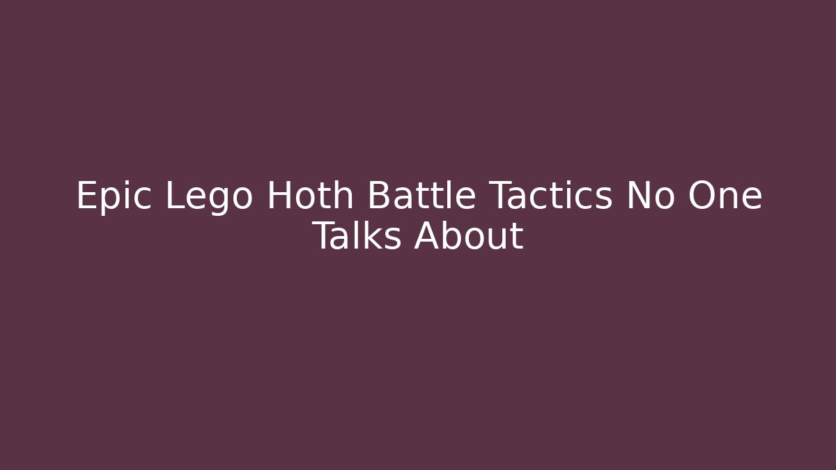 Epic Lego Hoth Battle Tactics No One Talks About