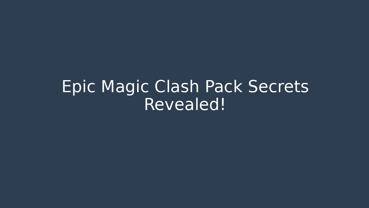 Epic Magic Clash Pack Secrets Revealed! - Método de Aprovação
