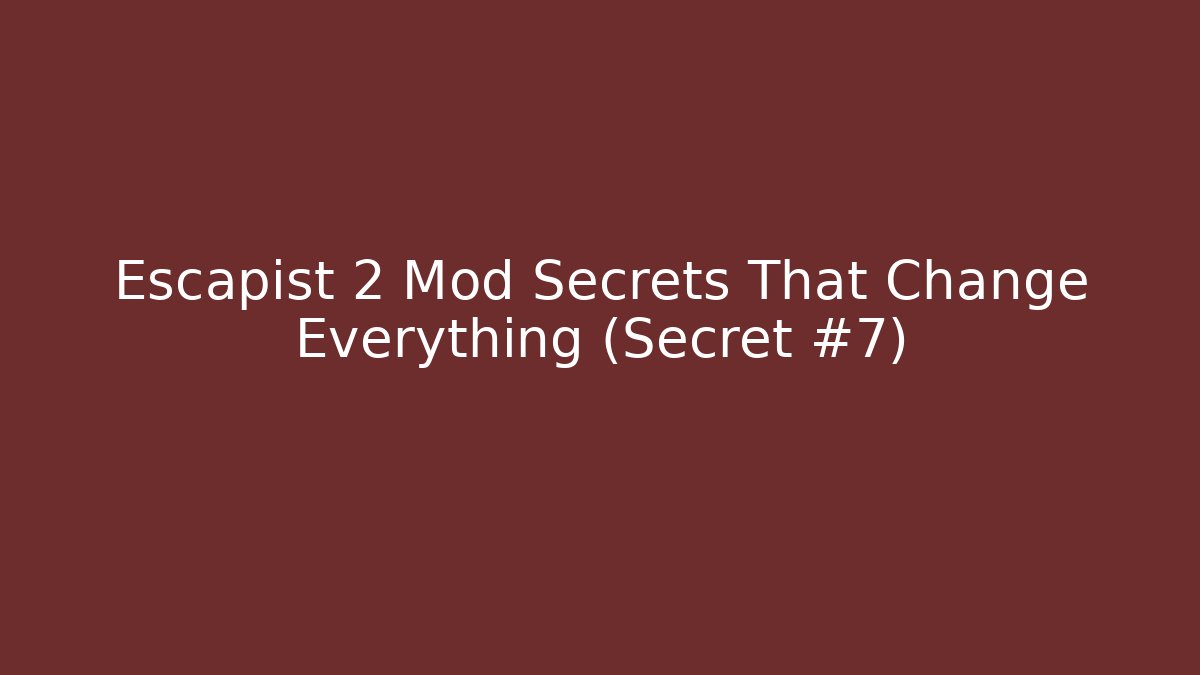 Escapist 2 Mod Secrets That Change Everything (Secret #7)