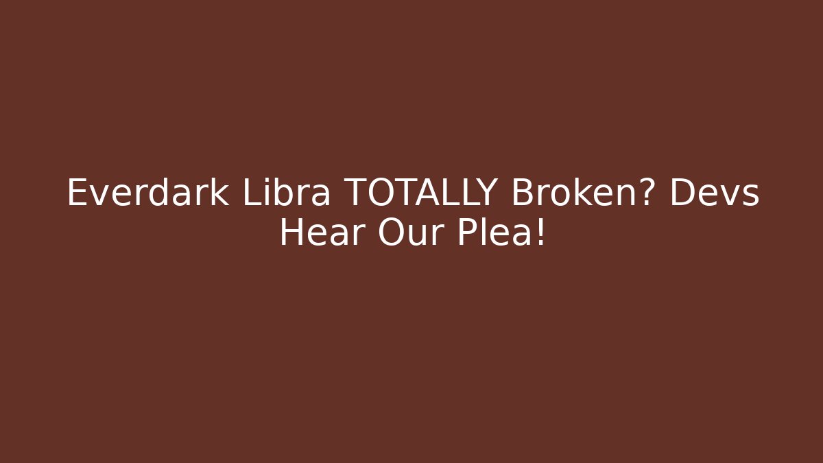 Everdark Libra TOTALLY Broken? Devs Hear Our Plea! - Método de Aprovação