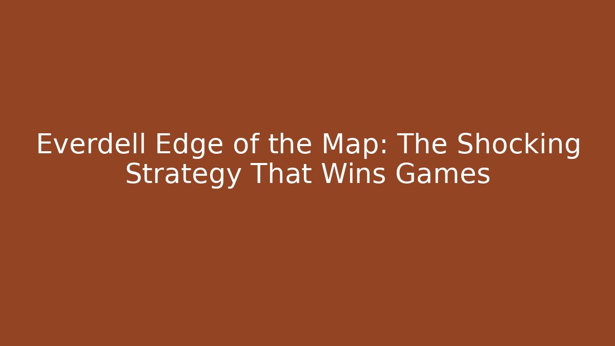 Everdell Edge of the Map: The Shocking Strategy That Wins Games