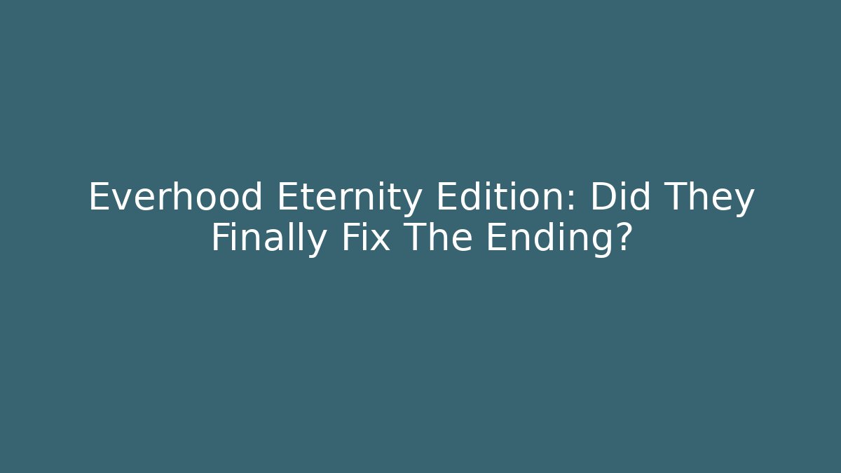 Everhood Eternity Edition: Did They Finally Fix The Ending?