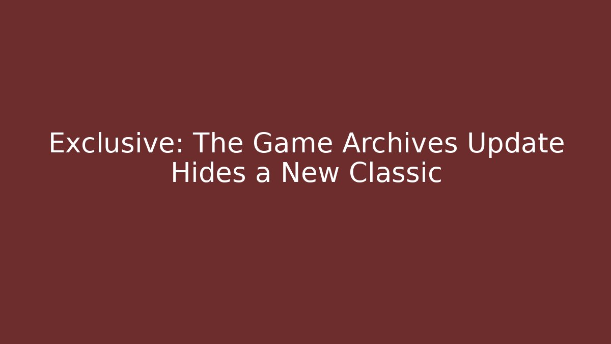 Exclusive: The Game Archives Update Hides a New Classic