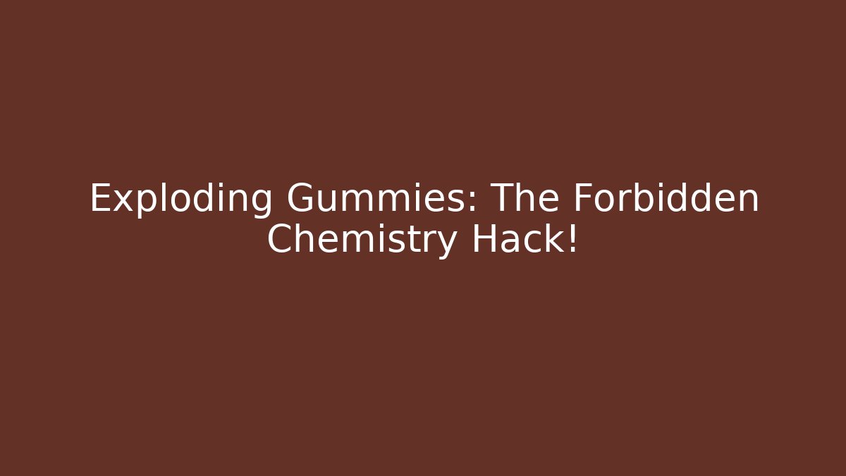 Exploding Gummies: The Forbidden Chemistry Hack! - Método de Aprovação