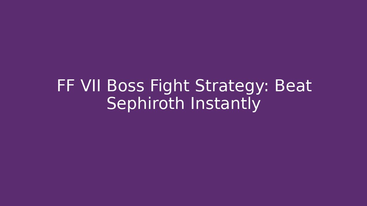 FF VII Boss Fight Strategy: Beat Sephiroth Instantly