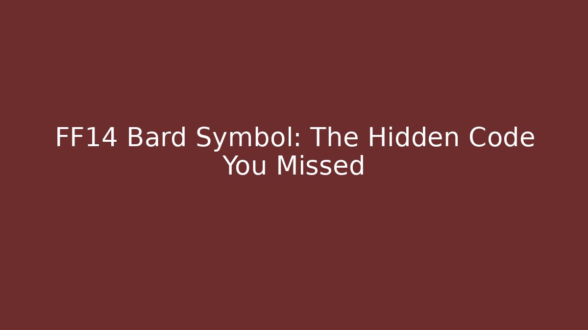 FF14 Bard Symbol: The Hidden Code You Missed