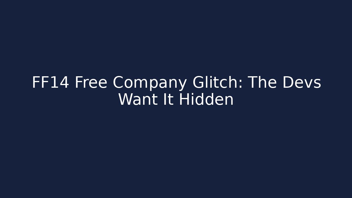 FF14 Free Company Glitch: The Devs Want It Hidden