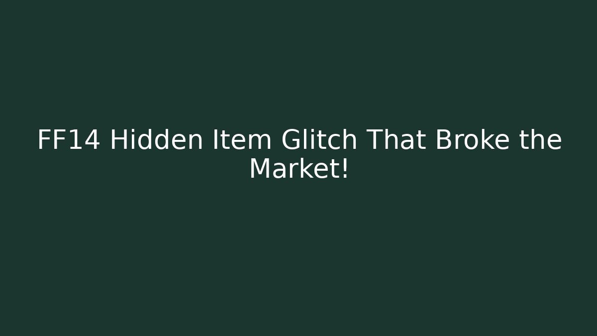 FF14 Hidden Item Glitch That Broke the Market!