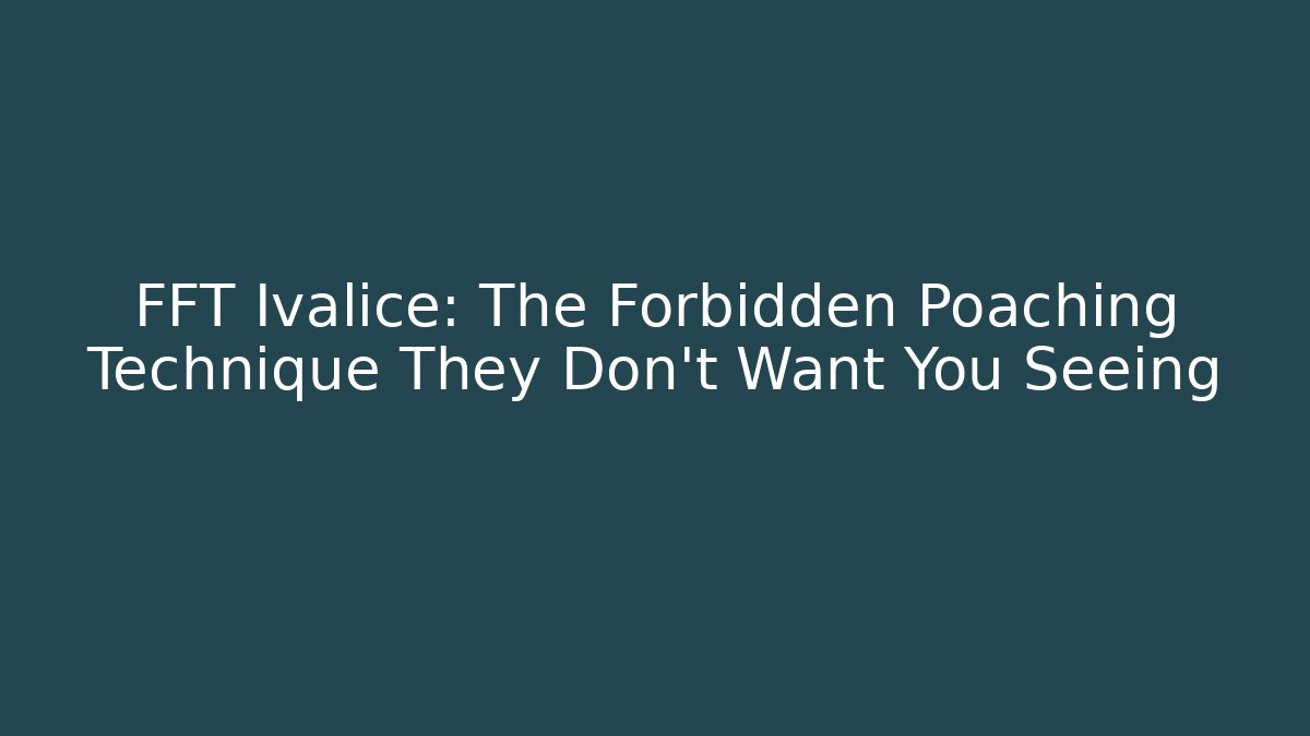 FFT Ivalice: The Forbidden Poaching Technique They Don't Want You Seeing