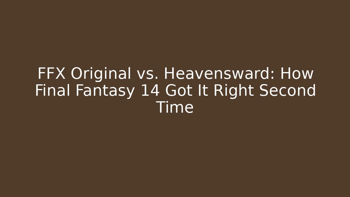 FFX Original vs. Heavensward: How Final Fantasy 14 Got It Right Second Time