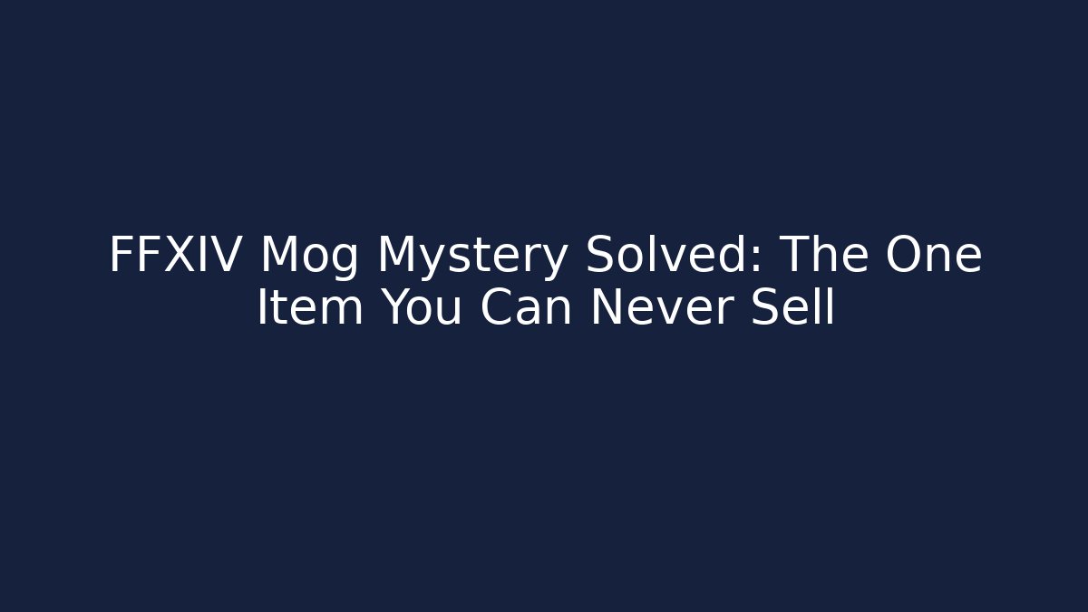 FFXIV Mog Mystery Solved: The One Item You Can Never Sell - Método de Aprovação