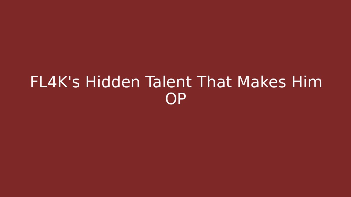 FL4K's Hidden Talent That Makes Him OP