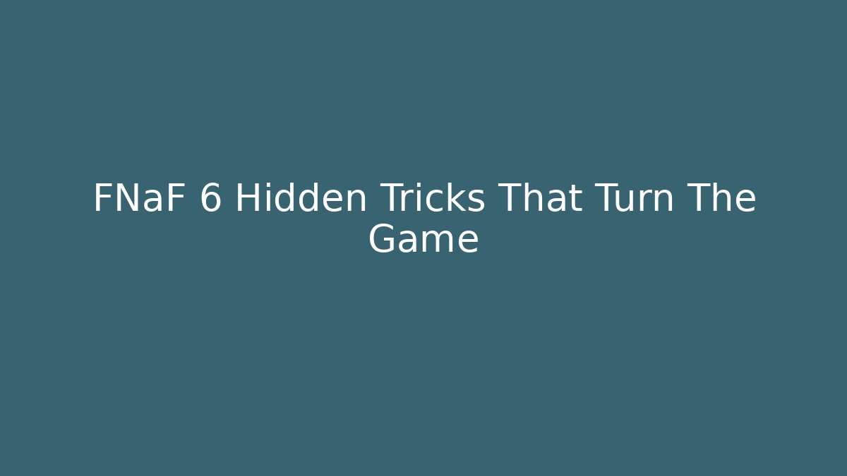 FNaF 6 Hidden Tricks That Turn The Game - Método de Aprovação