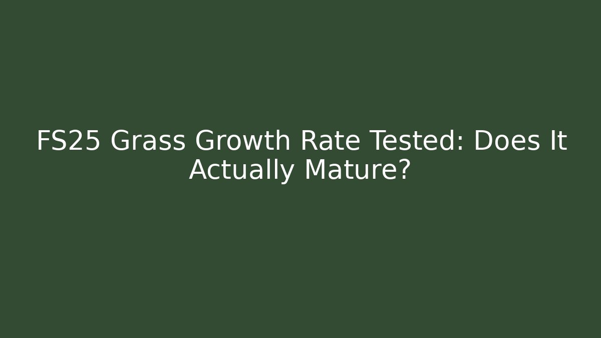 FS25 Grass Growth Rate Tested: Does It Actually Mature?