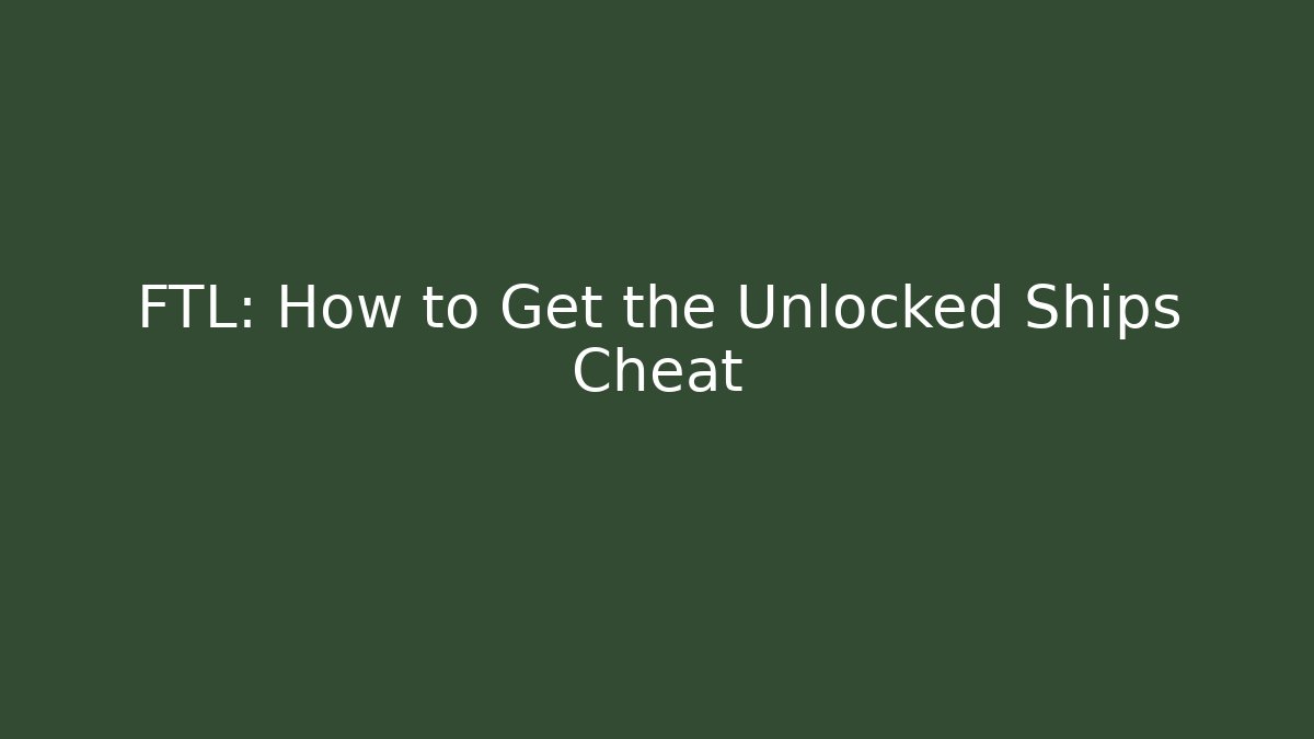 FTL: How to Get the Unlocked Ships Cheat