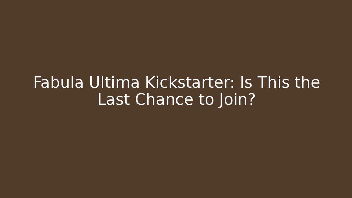 Fabula Ultima Kickstarter: Is This the Last Chance to Join?