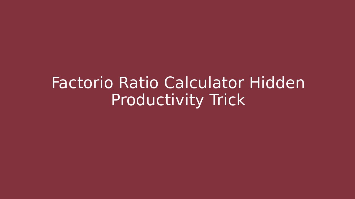 Factorio Ratio Calculator Hidden Productivity Trick - Método de Aprovação