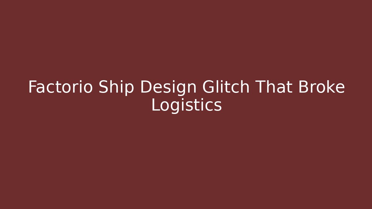 Factorio Ship Design Glitch That Broke Logistics - Método de Aprovação