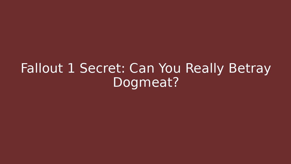 Fallout 1 Secret: Can You Really Betray Dogmeat?
