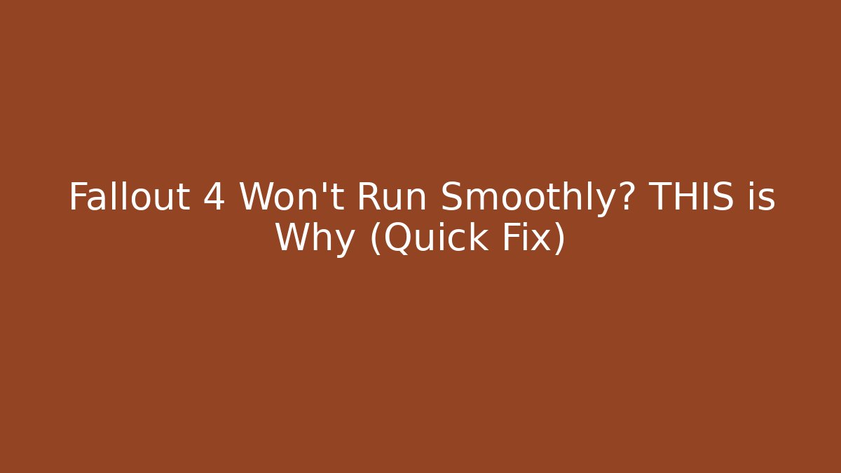 Fallout 4 Won't Run Smoothly? THIS is Why (Quick Fix) - Método de Aprovação