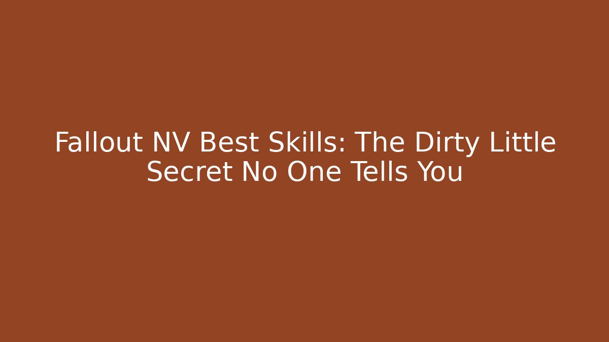 Fallout NV Best Skills: The Dirty Little Secret No One Tells You - Método de Aprovação
