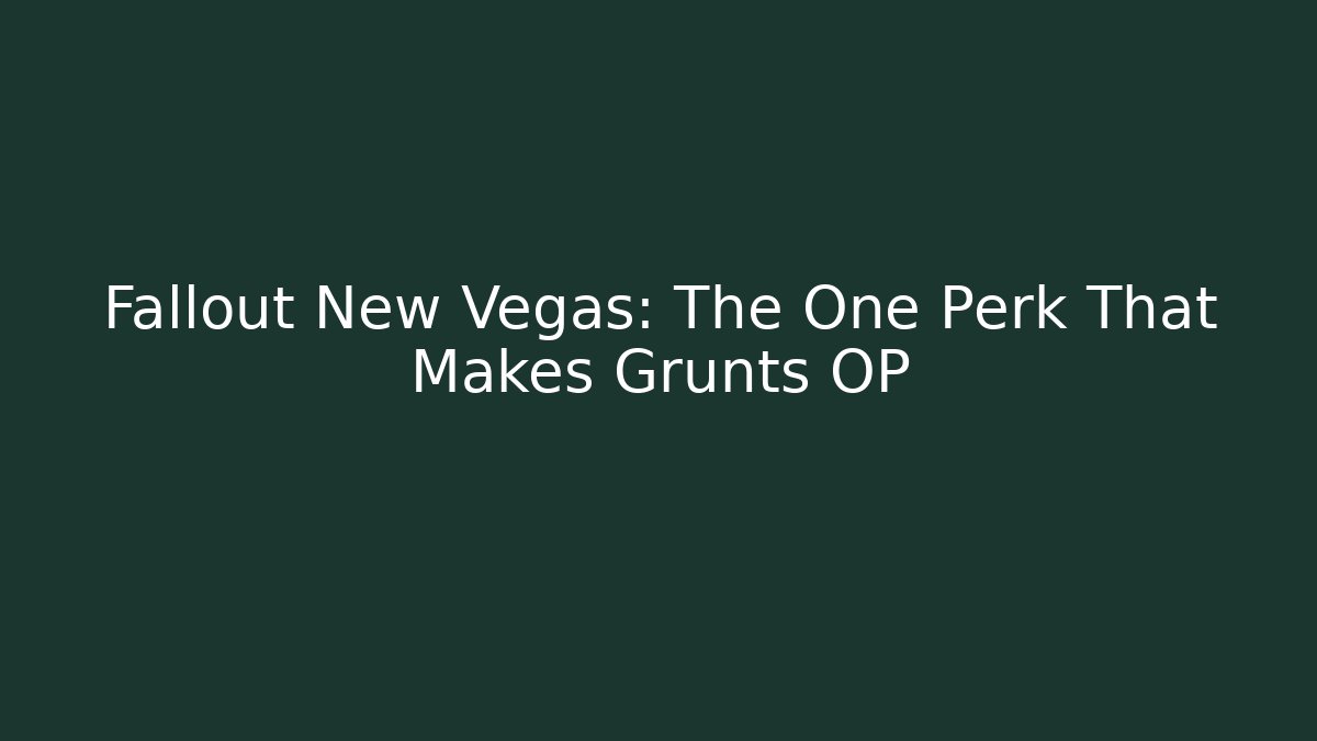 Fallout New Vegas: The One Perk That Makes Grunts OP - Método de Aprovação