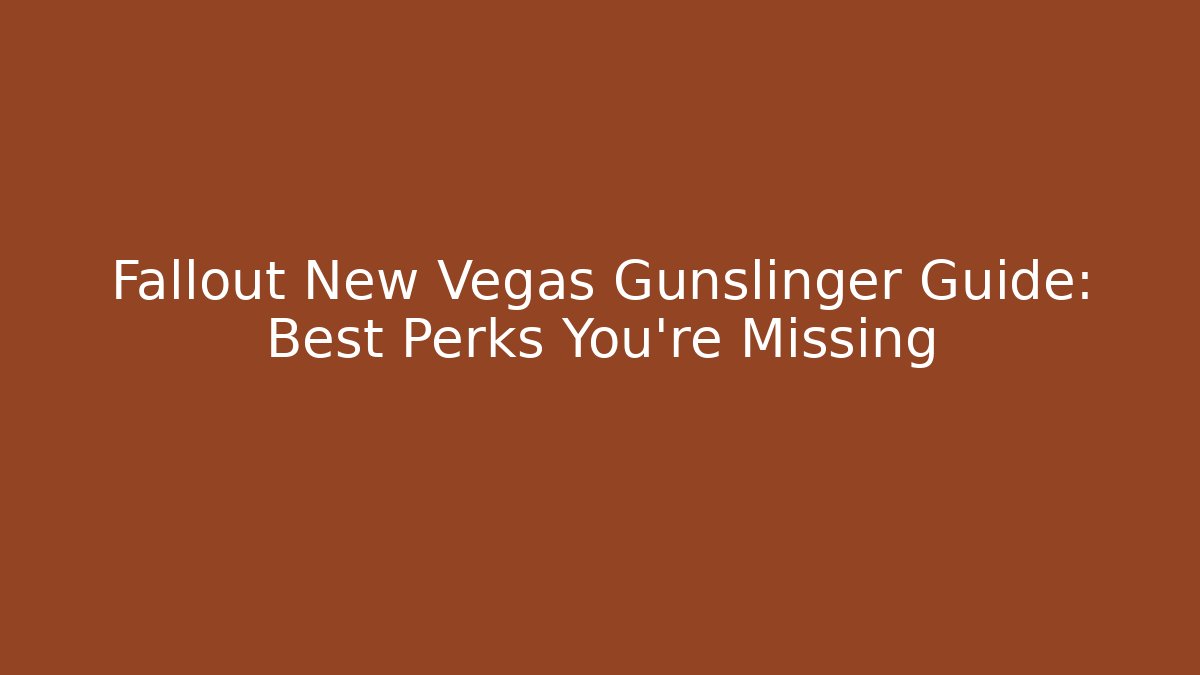 Fallout New Vegas Gunslinger Guide: Best Perks You're Missing - Método de Aprovação
