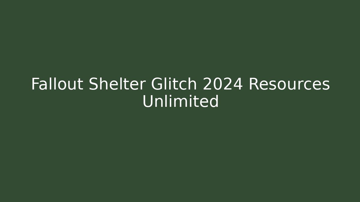 Fallout Shelter Glitch 2024 Resources Unlimited