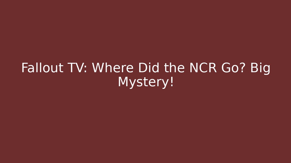Fallout TV: Where Did the NCR Go? Big Mystery!