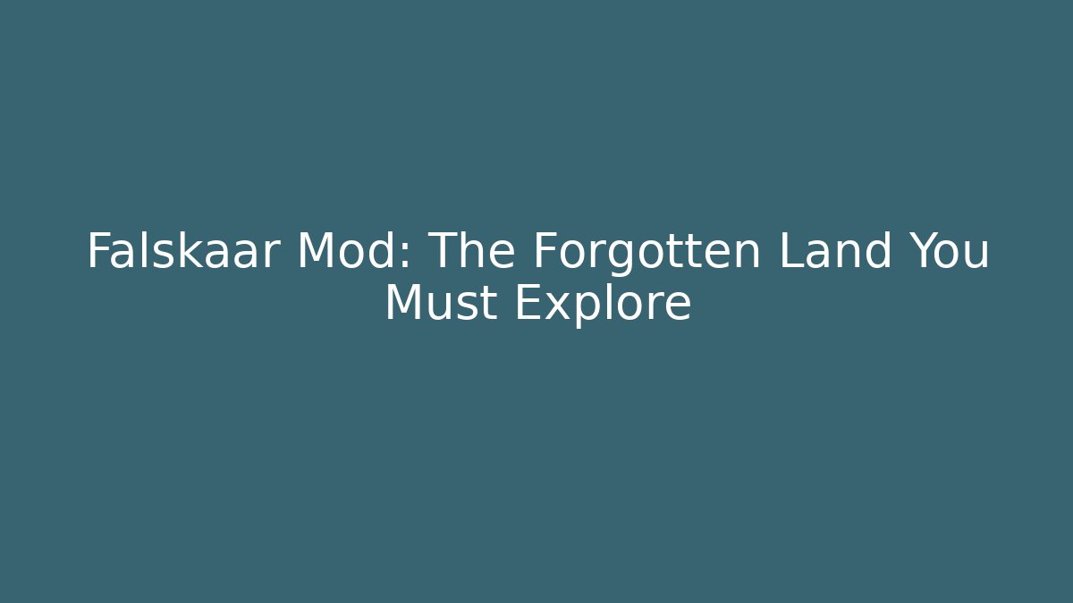 Falskaar Mod: The Forgotten Land You Must Explore