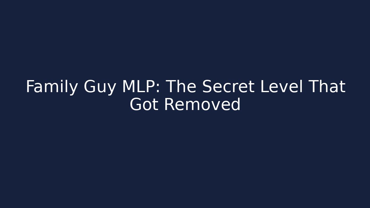 Family Guy MLP: The Secret Level That Got Removed - Método de Aprovação