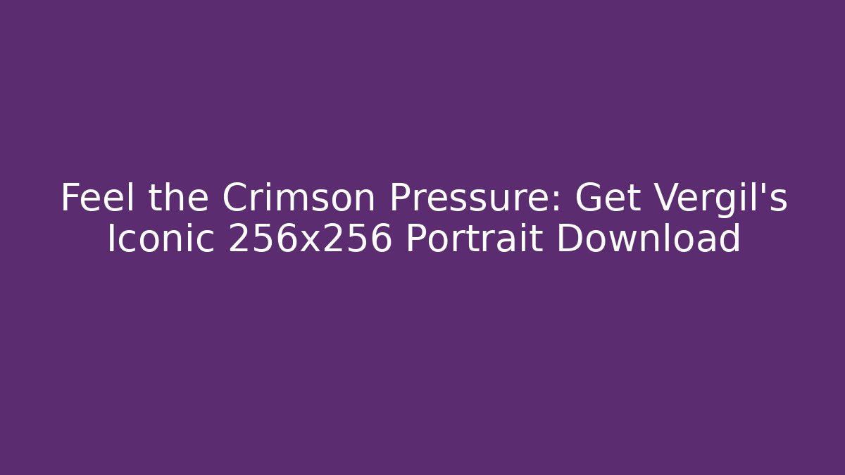 Feel the Crimson Pressure: Get Vergil's Iconic 256x256 Portrait Download