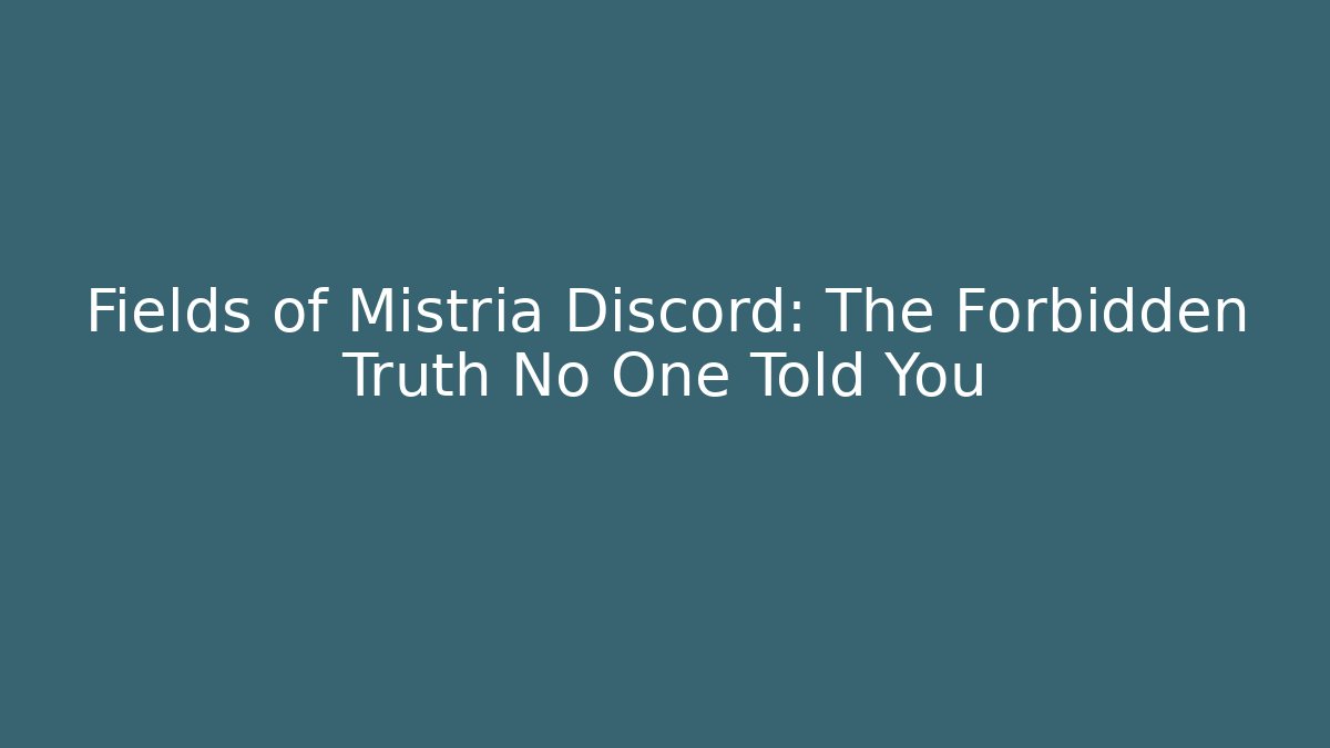 Fields of Mistria Discord: The Forbidden Truth No One Told You